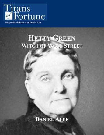 From Austerity to Fortune: Hetty Green's Extraordinary Success Story